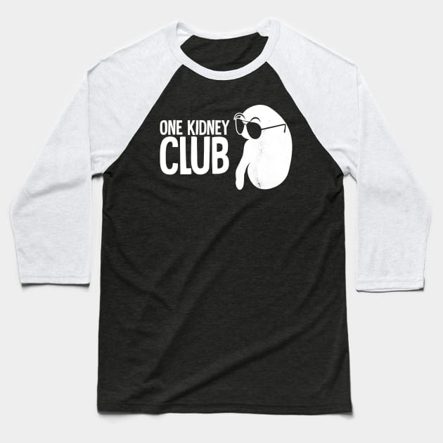 One Kidney Club Baseball T-Shirt by Horisondesignz